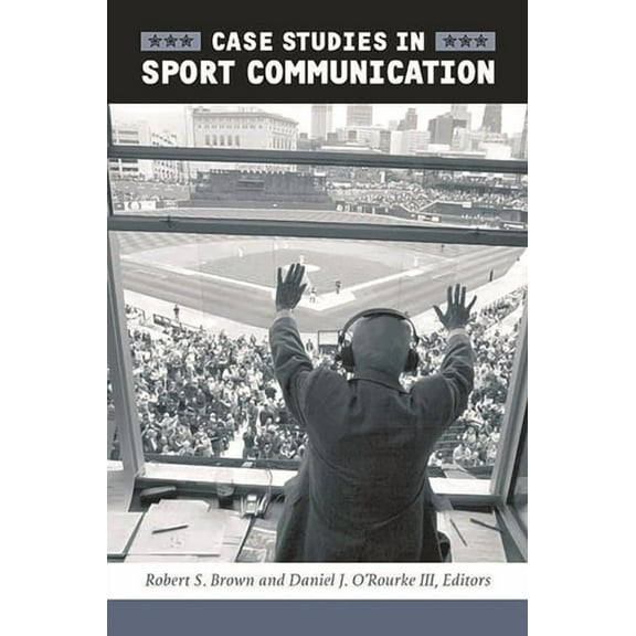 Case Studies in Sport Communication, (Paperback)
