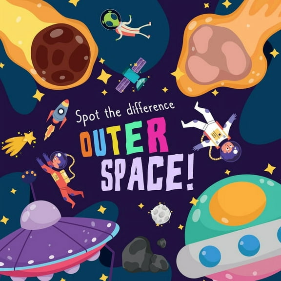 Spot the Difference - Outer Space!: A Fun Search and Solve Picture Book for 3-6 Year Olds, (Paperback)
