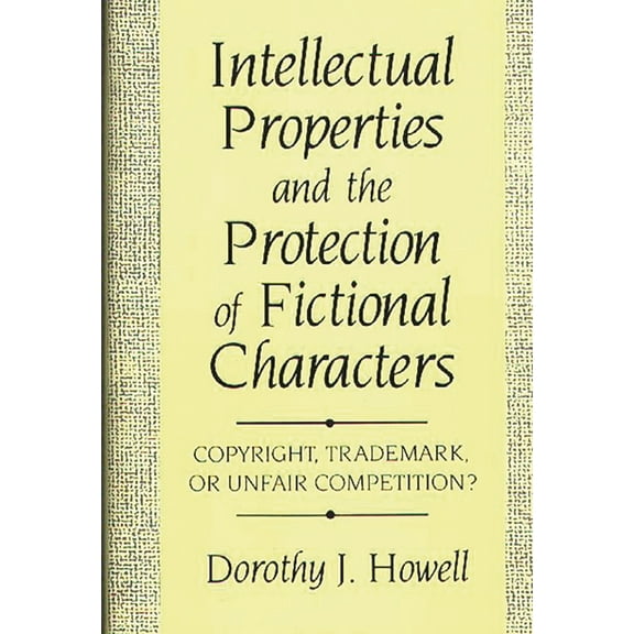 African Studies; 133 Intellectual Properties and the Protection of Fictional Characters: Copyright, Trademark, or Unfair Competition?, (Hardcover)