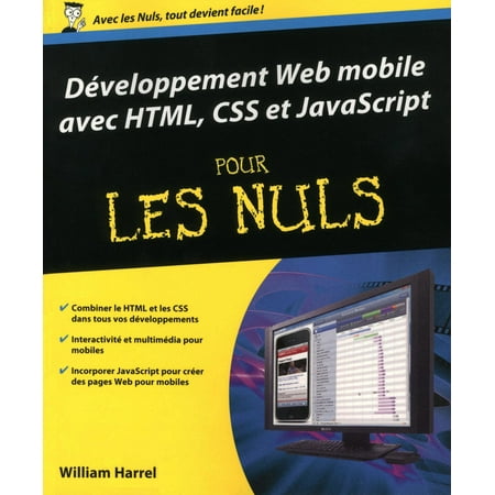 Développement Web mobile avec HTML, CSS et JavaScript Pour les Nuls -
