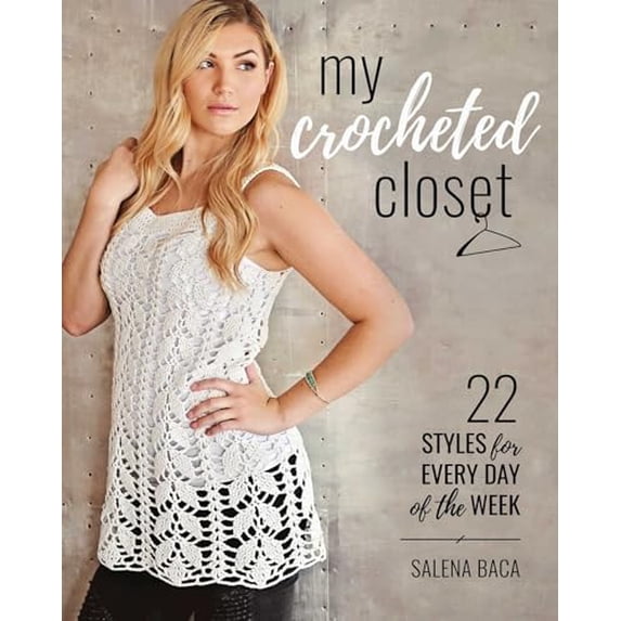 Pre-Owned My Crocheted Closet: 22 Styles for Every Day of the Week (Paperback) 0811718069 9780811718066