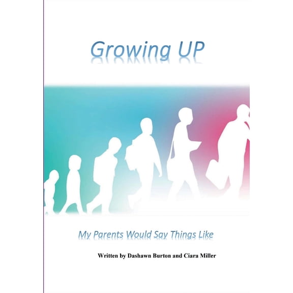 Growing Up My Parents Would Say Things Like, (Paperback)