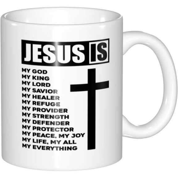Jesus is My Everything Ceramic Coffee Mug Cup, Religious Gift 11 oz.