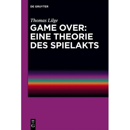 Game Over: Eine Theorie Des Spielakts, (Hardcover)