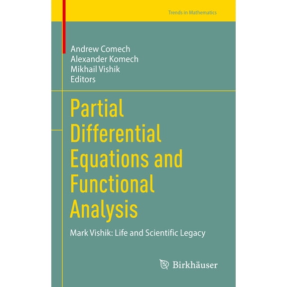 Trends in Mathematics Partial Differential Equations and Functional Analysis: Mark Vishik: Life and Scientific Legacy, (Hardcover)