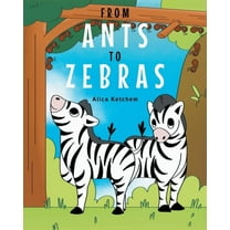 From Ants to Zebras, (Paperback)