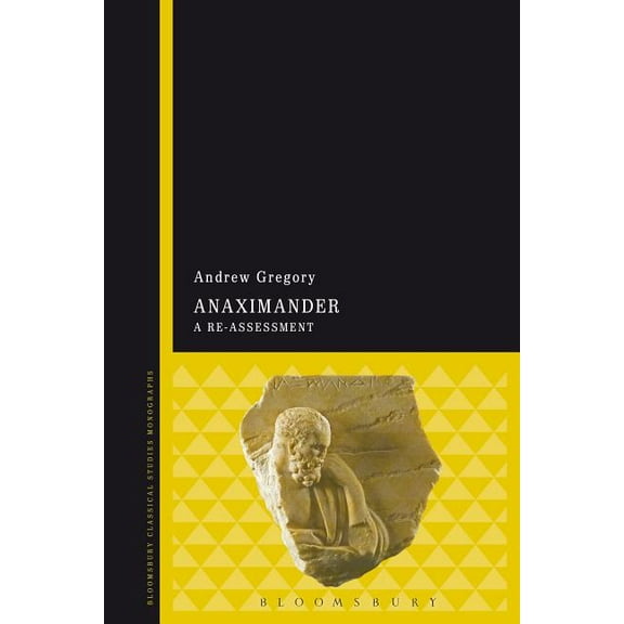 Anaximander: A Re-Assessment, (Hardcover)