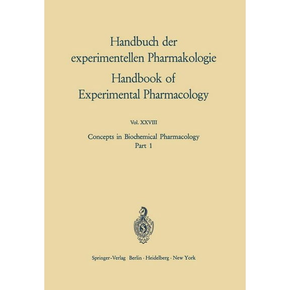 Handbook of Experimental Pharmacology Concepts in Biochemical Pharmacology: Part 1, Book 28, (Paperback)