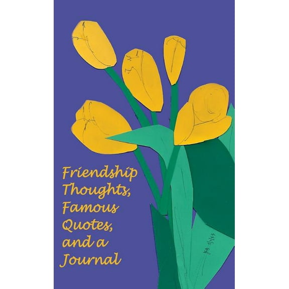 Friendship Thoughts, Famous Quotes, and a Journal (Hardcover)