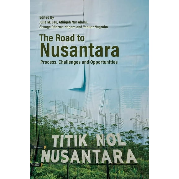 The Road to Nusantara: Process, Challenges and Opportunities, (Paperback)