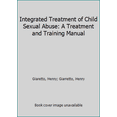 thumbnail image 1 of Pre-Owned Integrated Treatment of Child Sexual Abuse: A Treatment and Training Manual (Paperback) 0831400617 9780831400613, 1 of 1