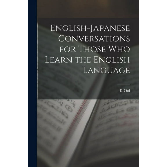 English-Japanese Conversations for Those Who Learn the English Language (Paperback)