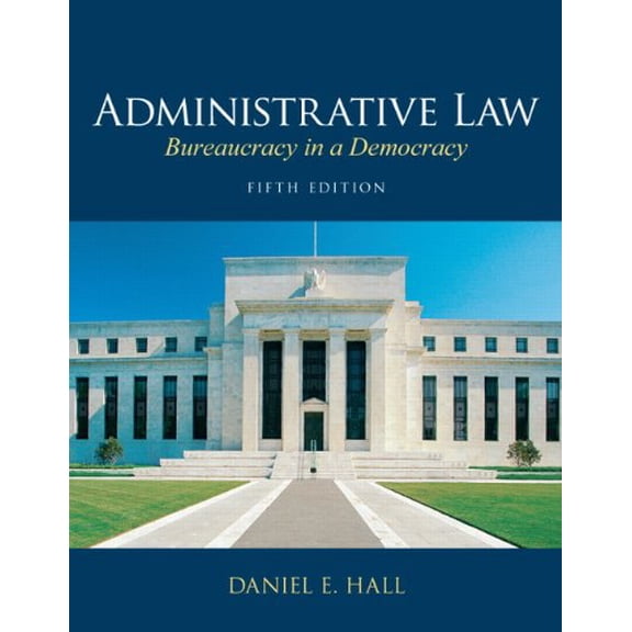 Pre-Owned Administrative Law: Bureaucracy in a Democracy (Hardcover) 0135109493 9780135109496