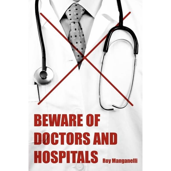 Beware of Doctors and Hospitals