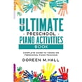 thumbnail image 1 of Pre-Owned The Ultimate Preschool Piano Activities Book: Complete Guide to Hands-on Preschool Piano Teaching, 1 of 1