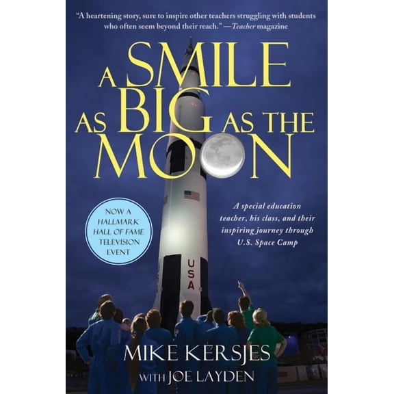 A Smile as Big as the Moon: A Special Education Teacher, His Class, and Their Inspiring Journey Through U.S. Space Camp, (Paperback)