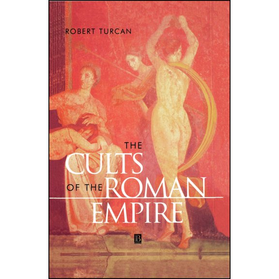 Ancient World The Cults of the Roman Empire, (Hardcover)