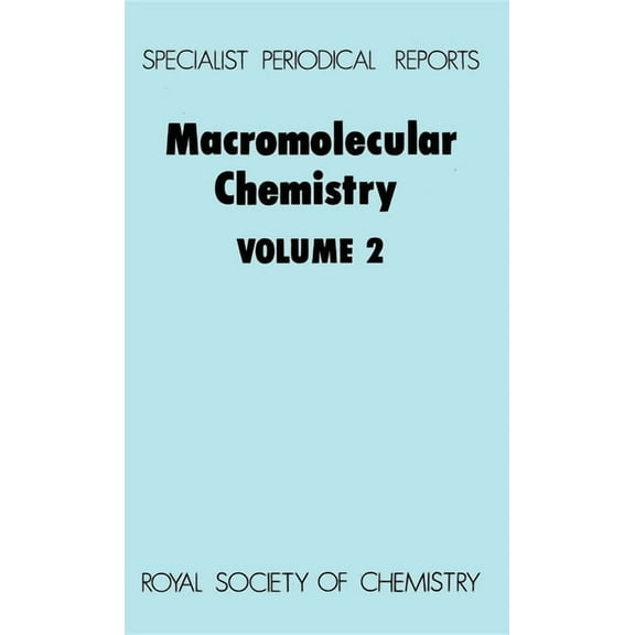 Specialist Periodical Reports - Macromol Macromolecular Chemistry: Volume 2, (Hardcover)
