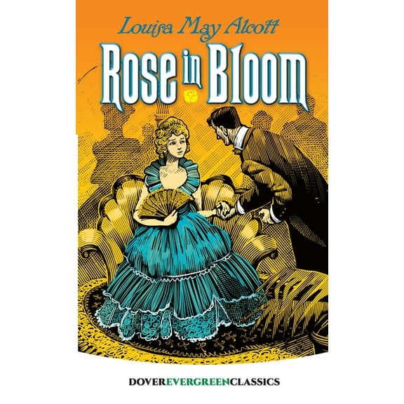 Dover Children's Evergreen Classics Rose in Bloom, (Paperback)
