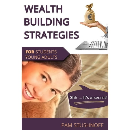 Wealth Building Strategies For Students And Young Adults -