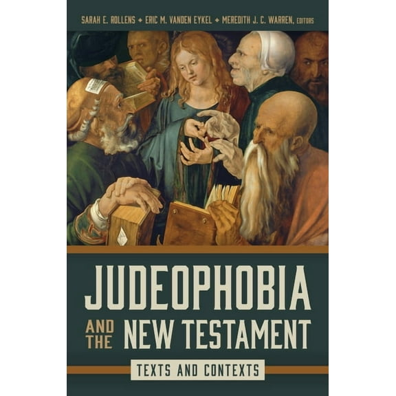 Judeophobia and the New Testament: Texts and Contexts, (Hardcover)