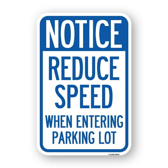 SignMission A-1218-23534 12 x 18 in. Aluminum Sign - Notice - Reduce Speed When Entering Parking Lot Sign