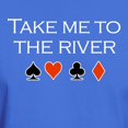 thumbnail image 3 of CafePress - Take Me To The River / Poker Dark T Shirt - Men's Classic Graphic Cotton T-Shirt, 3 of 4