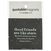 Quotable Magnet "Good Friends Are Like Stars..." Quote 3.5" Square