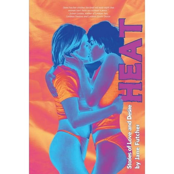 Heat: Stories of Love and Desire, (Paperback)