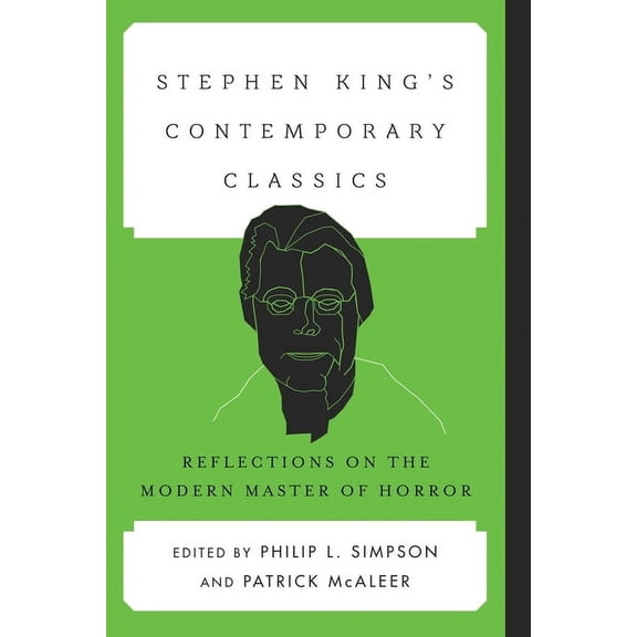 Contemporary American Literature Stephen King's Contemporary Classics: Reflections on the Modern Master of Horror, (Hardcover)