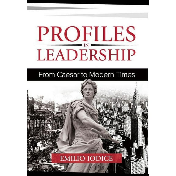 Profiles in Leadership: From Caesar to Modern Times (Hardcover)