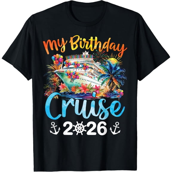 men and women can wear,My Birthday Cruise 2026 Family Cruise Vacation Trip Birthday T-Shirt