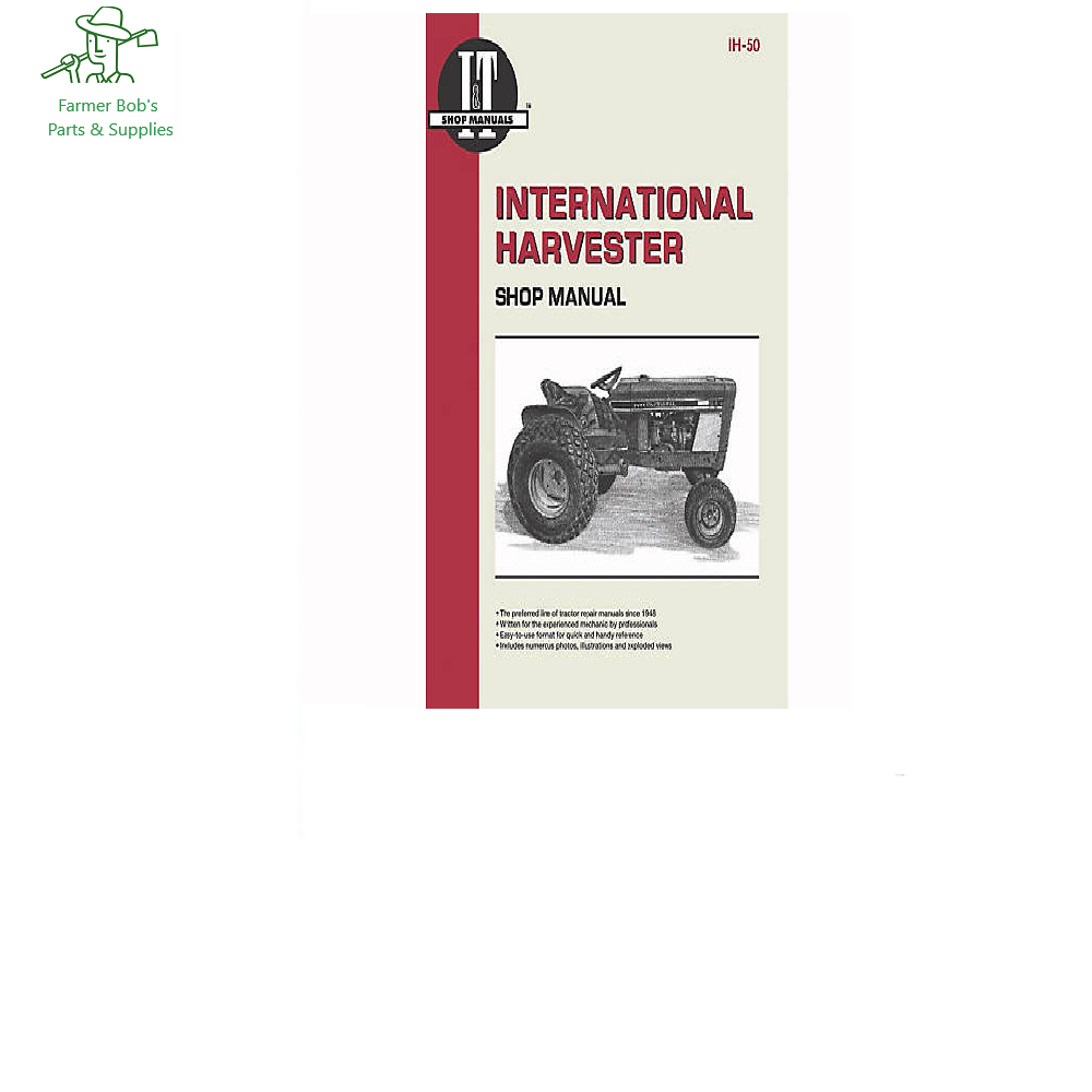 I&T Shop Manual Farmall Cub, Int. Lo-Boy, 154, 184, 185 Lo-Boy, Farmer  Bob's Parts IH50 - Walmart.com