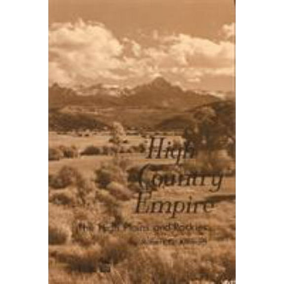 Pre-Owned High Country Empire: The High Plains and Rockies (Paperback) 0803250088 9780803250086