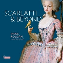 Irene Roldan - Scarlatti & Beyond - Music & Performance - CD