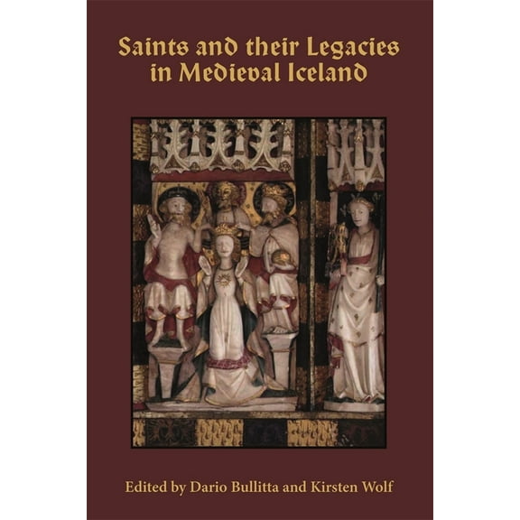 Studies in Old Norse Literature Saints and Their Legacies in Medieval Iceland, Book 9, (Hardcover)