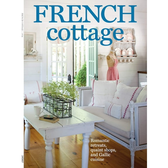 French Cottage - Romantic Retreats, Quaint Shops, Gallic Cuisine Culture, Tasteful Furnishing, Charming Accessories, Normandy Countryside, Art, Curated Antiques, Interior Home Design More!