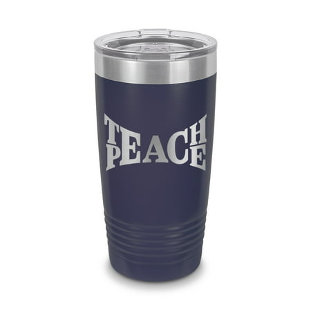 

Teach Peace Tumbler 20 oz - Laser Engraved w/ Clear Lid - Stainless Steel - Vacuum Insulated - Double Walled - Travel Mug - love educate - Navy