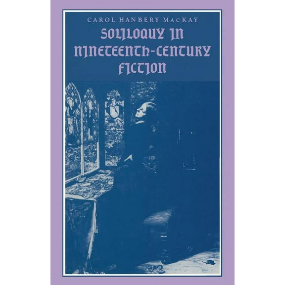 Soliloquy in Nineteenth-Century Fiction, (Paperback)