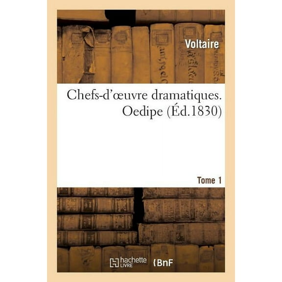Litterature: Chefs-d'Oeuvre Dramatiques. Tome 1. Oedipe (Paperback)