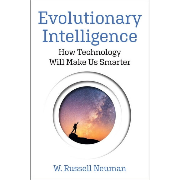 Evolutionary Intelligence: How Technology Will Make Us Smarter, (Hardcover)