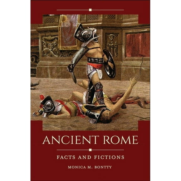 Historical Facts and Fictions Ancient Rome: Facts and Fictions, (Paperback)