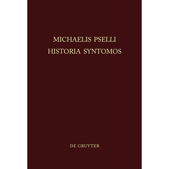 Corpus Fontium Historiae Byzantinae - Se Michaelis Pselli Historia Syntomos, Book 30, (Hardcover)