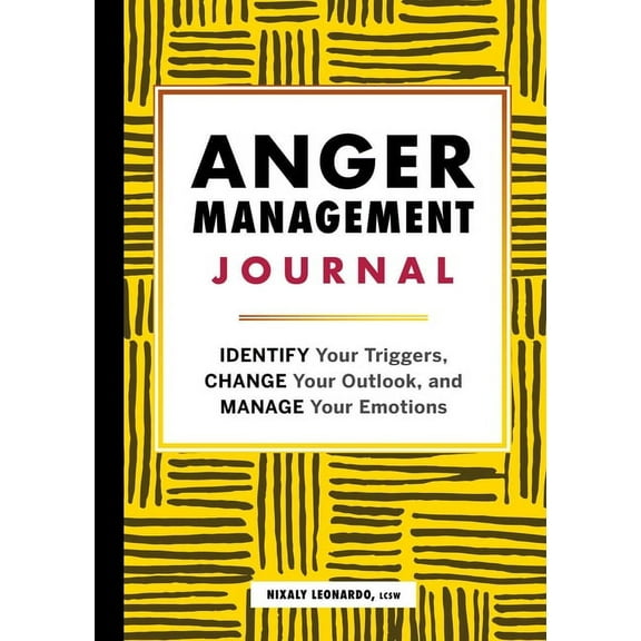 Anger Management Journal: Identify Your Triggers, Change Your Outlook, and Manage Your Emotions, (Paperback)