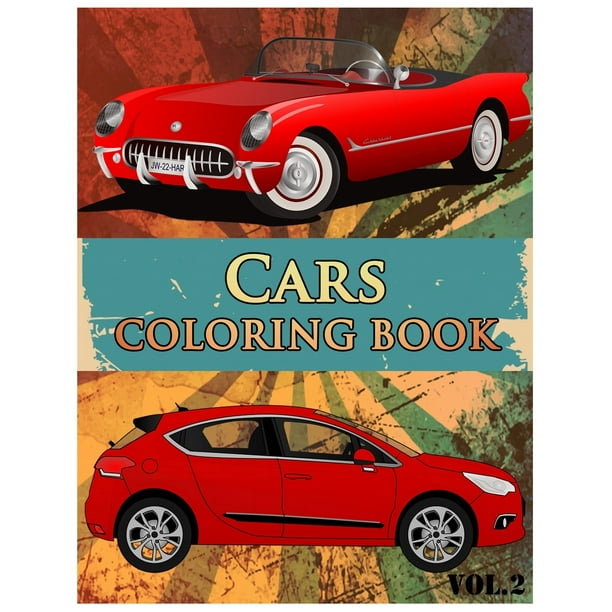 Download Cars Coloring Book Adult Coloring Books Classic Cars Cars And Motorcycle Volume 2 Walmart Com Walmart Com