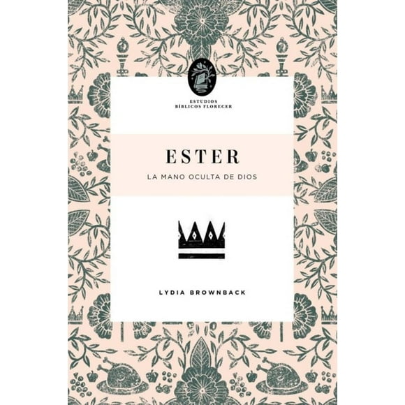 Ester (Estudios Bíblicos Florecer) Blanco