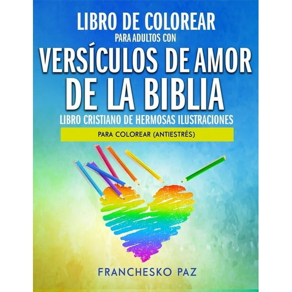 Libro De Colorear Para Adultos Con Versículos De Amor De La Biblia: Libro Cristiano De Hermosas Ilustraciones Para Colorear (Antiestrés) (Paperback)