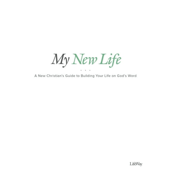 My New Life - Bible Study Book : A New Christian’s Guide to Building Your Life on God’s Word (Paperback)