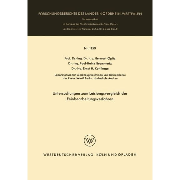 Forschungsberichte Des Landes Nordrhein- Untersuchungen Zum Leistungsvergleich Der Feinbearbeitungsverfahren, Book 1150, (Paperback)