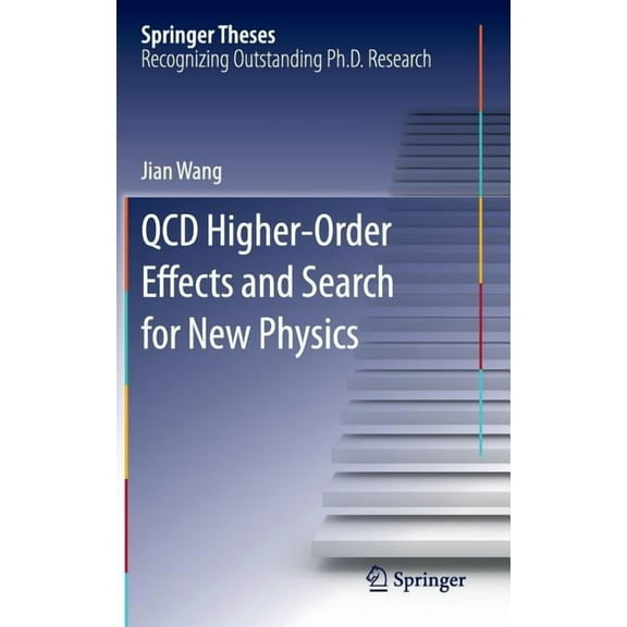 Springer Theses QCD Higher-Order Effects and Search for New Physics, (Hardcover)